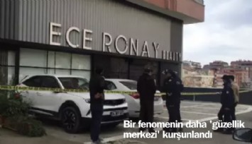 Bir güzellik merkezi daha kurşunlandı!