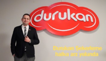 Durukan Şekerleme halka arz yolunda