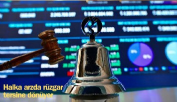Halka arzda rüzgar tersine dönüyor