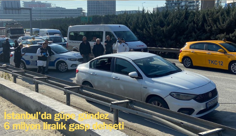 İstanbul'da güpe gündez 6 milyonluk gasp dehşeti