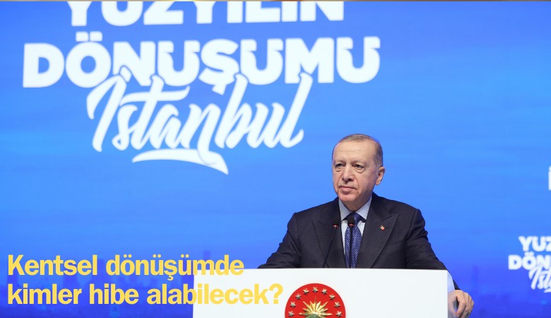 Kentsel dönüşümde  kimler hibe alabilecek?