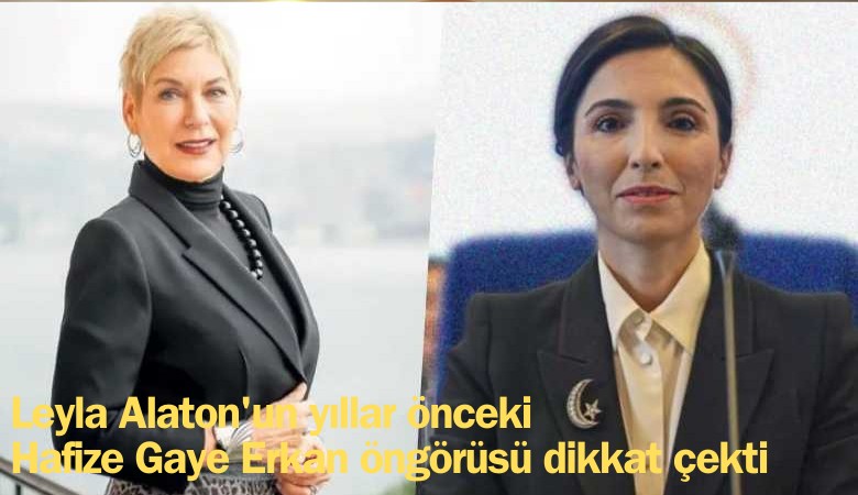 Leyla Alaton'un yıllar önceki Hafize Gaye Erkan öngörüsü gündem oldu