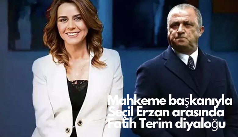 Mahkeme başkanıyla Seçil Erzan arasında Fatih Terim diyaloğu: Kendisini tehdit edenleri de açıkladı