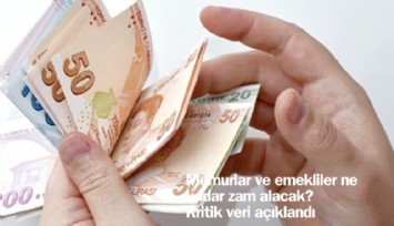 Memur ve emekliler ne kadar zam alacak? Kritik rakamlar açıklandı