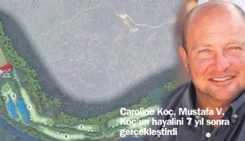 Mustafa V. Koç'un hayali 7 yıl sonra gerçek oldu