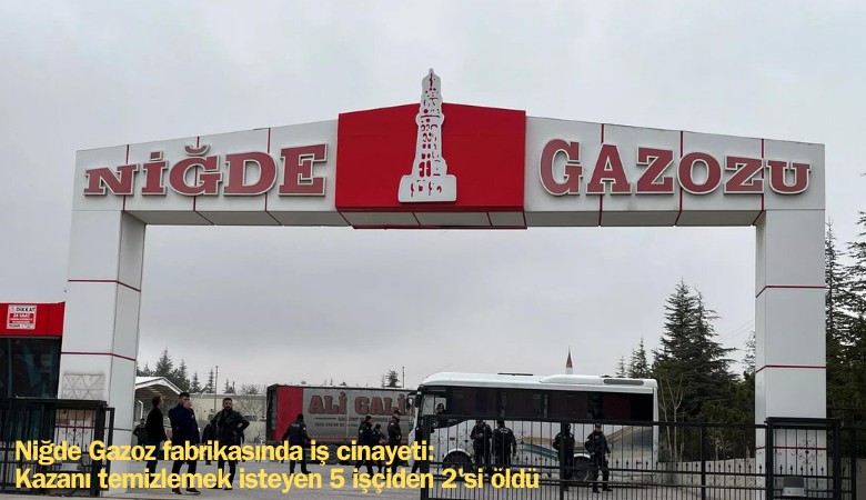 Niğde Gazoz fabrikasında iş cinayeti:  2 işçi öldü