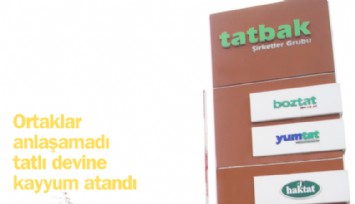Ortaklar anlaşamadı; tatlı devi Tatbak'a kayyum atandı
