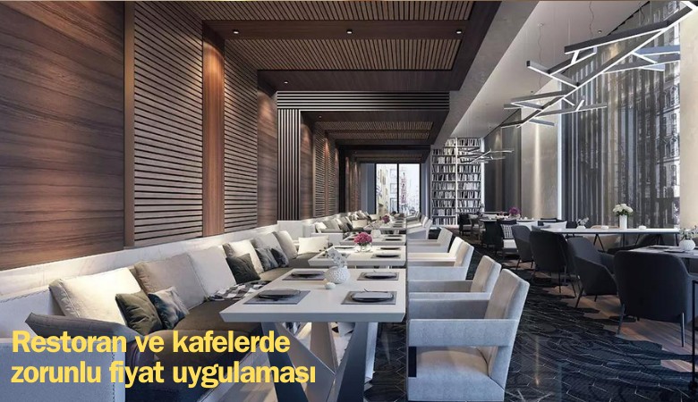 Restoran ve kafelerde zorunlu fiyat uygulaması başlıyor