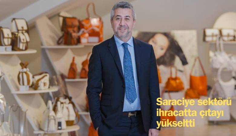 Saraciye sektörü ihracatta çıtayı yükseltti