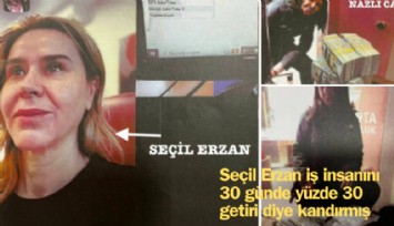 Seçil Erzan iş insanını 30 günde yüzde 30 getiri diye kandırmış