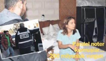 Sevgililer 'Paralel noter' kurmuş! 200 milyonluk vurgun