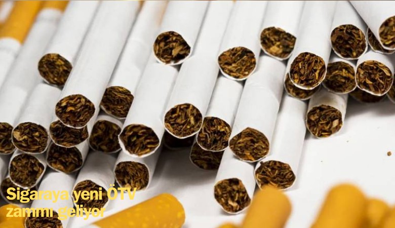 Sigaraya yeni ÖTV zammı geliyor