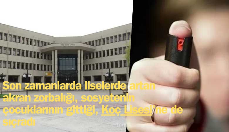 Sosyetik okulda akran zorbalığı: Koç Lisesi karıştı