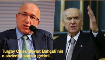 Turgay Ciner, Devlet Bahçeli'nin  o sözlerine sansür getirdi