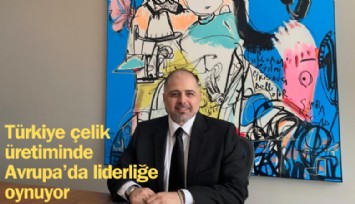 Türkiye çelik üretiminde Avrupa'da liderliğe oynuyor