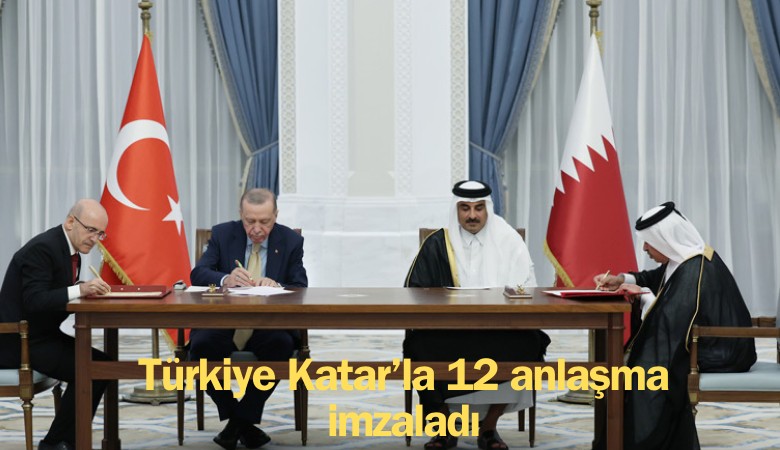 Türkiye, Katar'la 12 anlaşma imzaladı