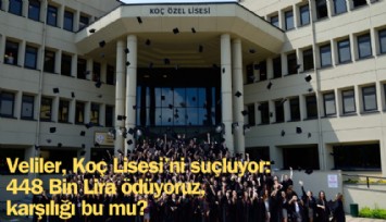 Veliler, Koç Lisesi'ni suçluyor: 448 Bin Lira ödüyoruz, karşılığı bu mu?