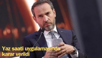 Yaz saati uygulamasında karar verildi