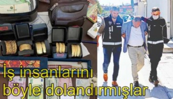 150 milyonluk vurgun! İş insanlarını böyle tuzağa çekmişler