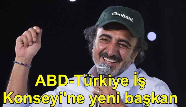 ABD-Türkiye İş Konseyi'nin yeni başkanı Hamdi Ulukaya oldu