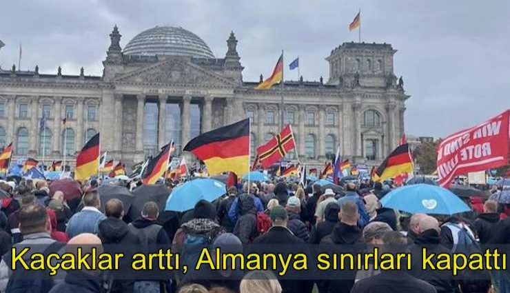Türkler kaçak olarak girdi, Almanya sınırları kapattı