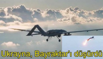 Ukrayna, kendi Bayraktar TB2'yi düşürdü!