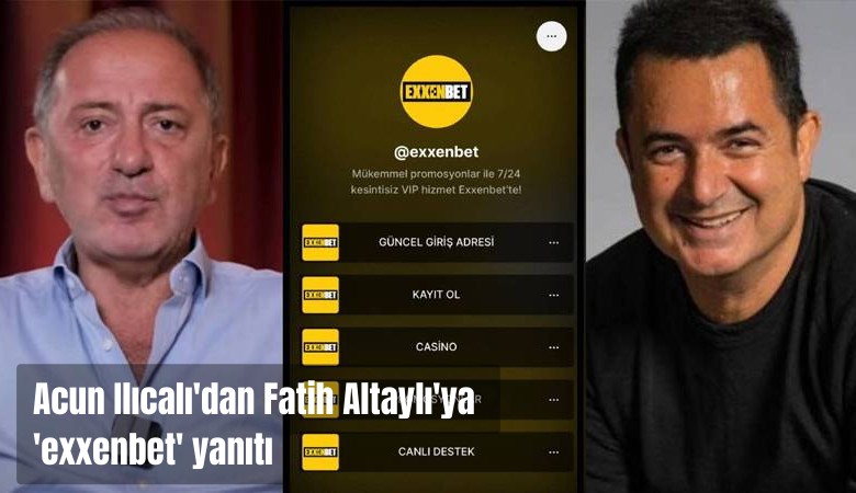 Acun Ilıcalı'dan Fatih Altaylı'ya 'exxenbet' yanıtı