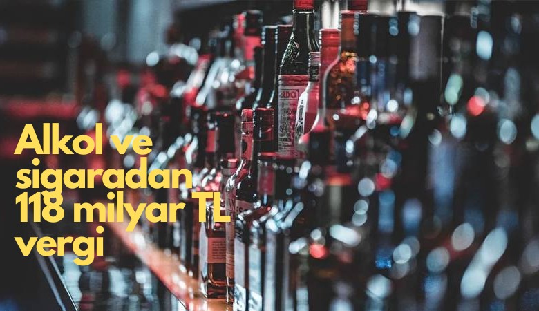 Alkol ve sigaradan 118 Milyar TL ÖTV toplandı