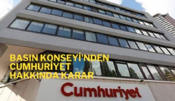 Basın Konseyi'nden Cumhuriyet hakkında karar