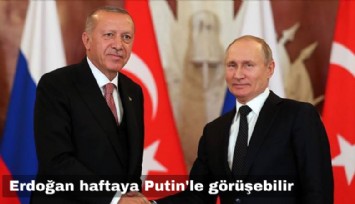 Bloomberg: Erdoğan haftaya Putin'le görüşebilir