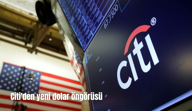 Citi'den yeni dolar öngörüsü