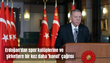 Cumhurbaşkanı Erdoğan'dan spor kulüplerine ve şirketlere bir kez daha 'konut' çağrısı