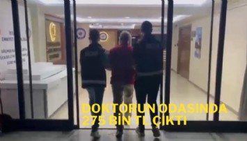 Doktora 'Bıçak parası' gözaltısı: Odasında 275 Bin TL çıktı