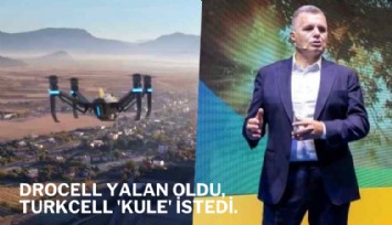 Dronecell yalan oldu, Turkcell çözüm için 'Kule' önerdi