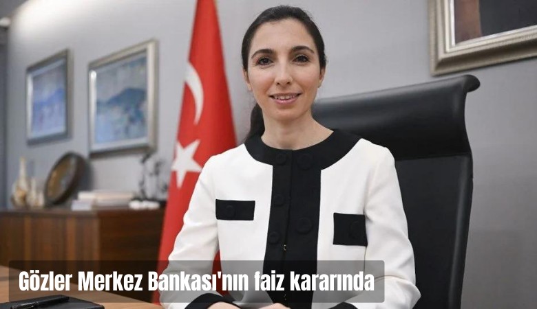 Gözler Merkez Bankası'nın faiz kararında