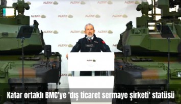 Katar ortaklı BMC'ye 'Dış ticaret sermaye şirketi' statüsü