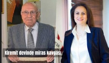 Kiremit devinde miras kavgası çıktı
