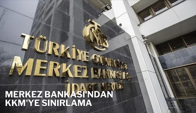 Merkez Bankası'ndan KKM'ye sınırlama