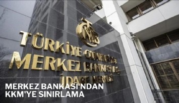Merkez Bankası'ndan KKM'ye sınırlama
