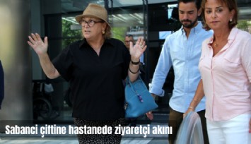 Sabancı çiftine hastanede ziyaretçi akını