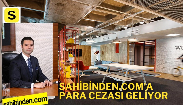 Sahibinden.com'a para cezası geliyor