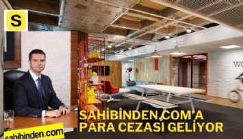 Sahibinden.com'a para cezası geliyor