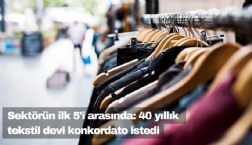 Sektörün ilk 5'i arasında: 40 yıllık tekstil devi konkordato istedi