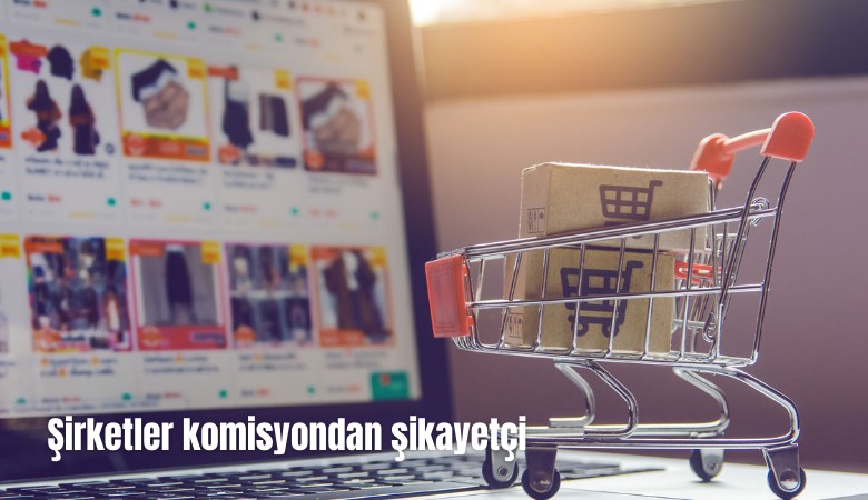 Şirketler e-ticarette en çok komisyondan şikayetçi