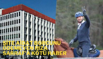 Site aidat borcunu ödemeyen Rıza Sarraf'a kötü haber: Milyonluk mülklerine haciz kondu