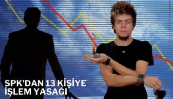 SPK'dan Avrupa Yatırım Holding hissesindeki 13 kişiye işlem yasağı
