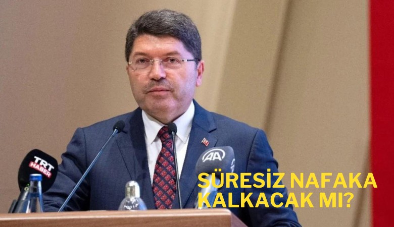 Süresiz nafaka kalkacak mı? Bakan Tunç'dan açıklama