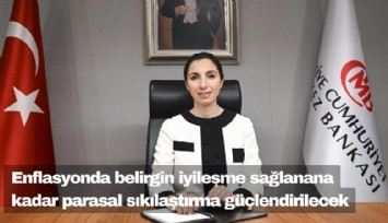 TCMB: Enflasyonda belirgin iyileşme sağlanana kadar parasal sıkılaştırma güçlendirilecek