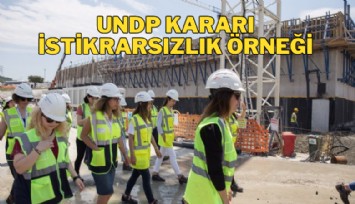 UNDP kararı istikrarsızlık örneği