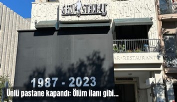 Ünlü pastane kapandı: Ölüm ilanı gibi...